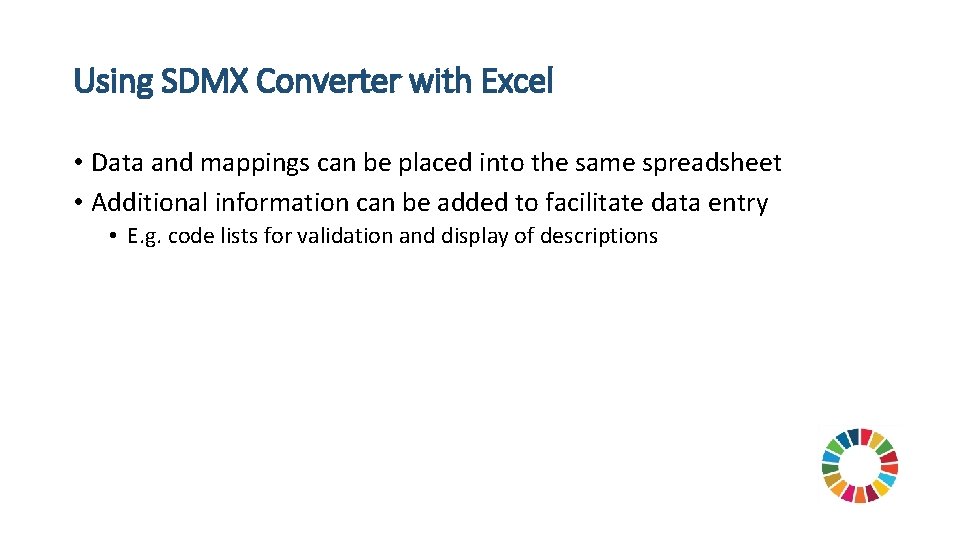 Using SDMX Converter with Excel • Data and mappings can be placed into the