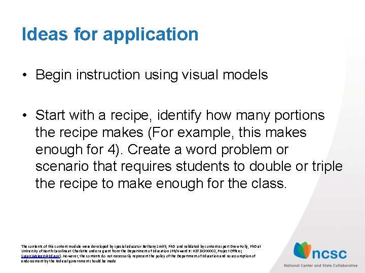 Ideas for application • Begin instruction using visual models • Start with a recipe,