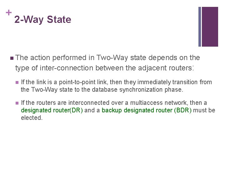 + 2 -Way State n The action performed in Two-Way state depends on the