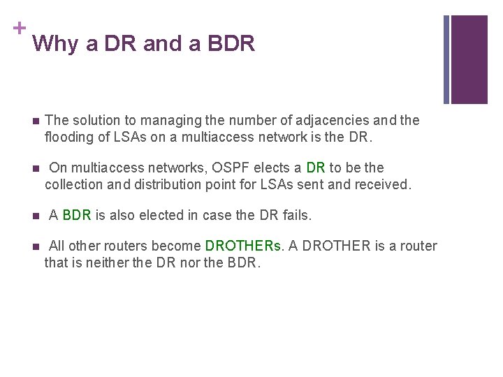 + Why a DR and a BDR n The solution to managing the number