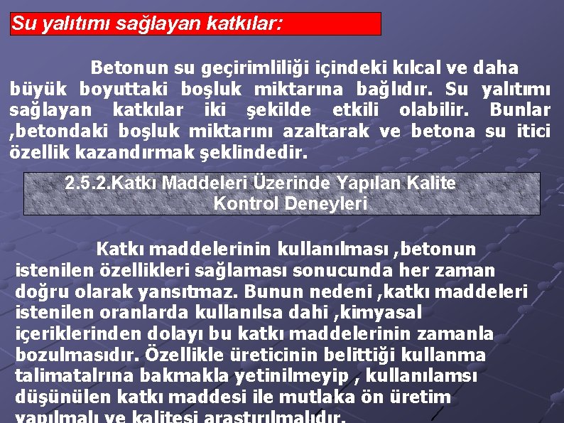 Su yalıtımı sağlayan katkılar: Betonun su geçirimliliği içindeki kılcal ve daha büyük boyuttaki boşluk