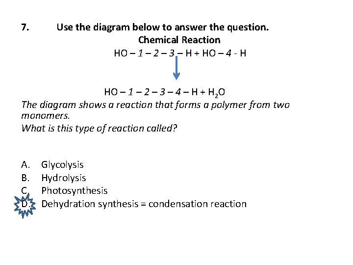 7. Use the diagram below to answer the question. Chemical Reaction HO – 1