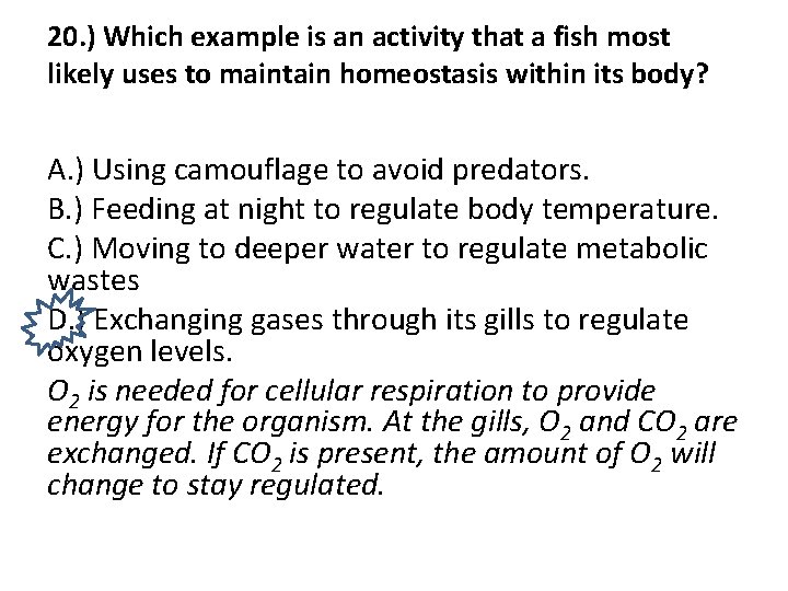 20. ) Which example is an activity that a fish most likely uses to