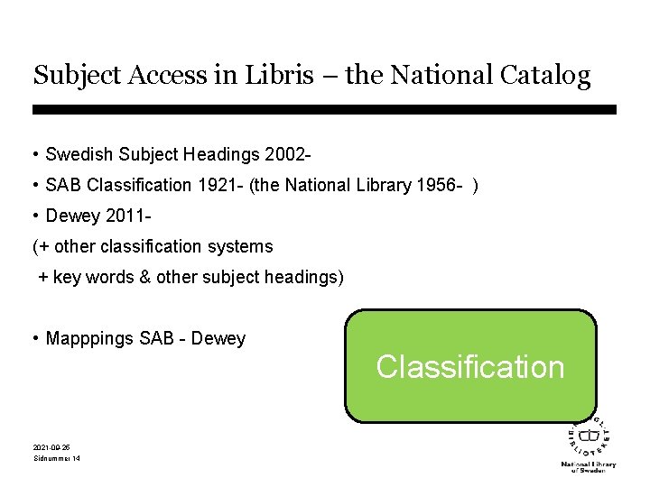 Subject Access in Libris – the National Catalog • Swedish Subject Headings 2002 •
