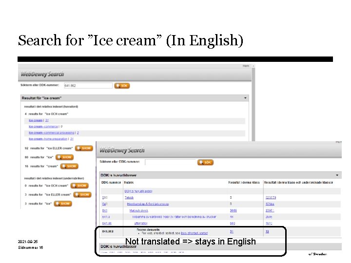 Search for ”Ice cream” (In English) 2021 -09 -25 Sidnummer 16 Not translated =>