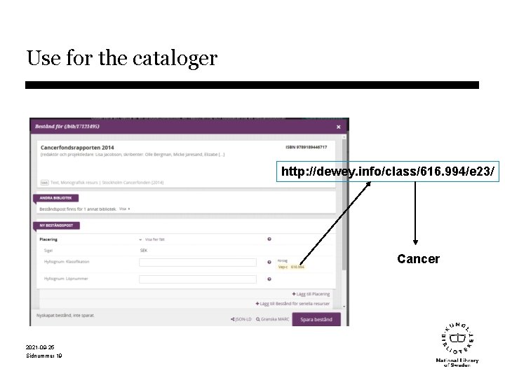 Use for the cataloger http: //dewey. info/class/616. 994/e 23/ Cancer 2021 -09 -25 Sidnummer