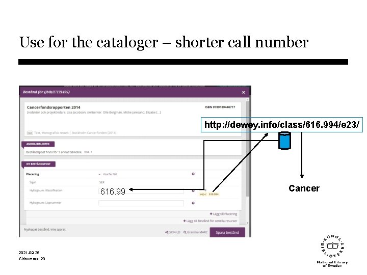 Use for the cataloger – shorter call number http: //dewey. info/class/616. 994/e 23/ 616.