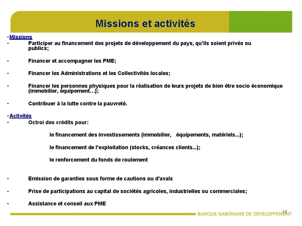 Missions et activités • Missions • Participer au financement des projets de développement du