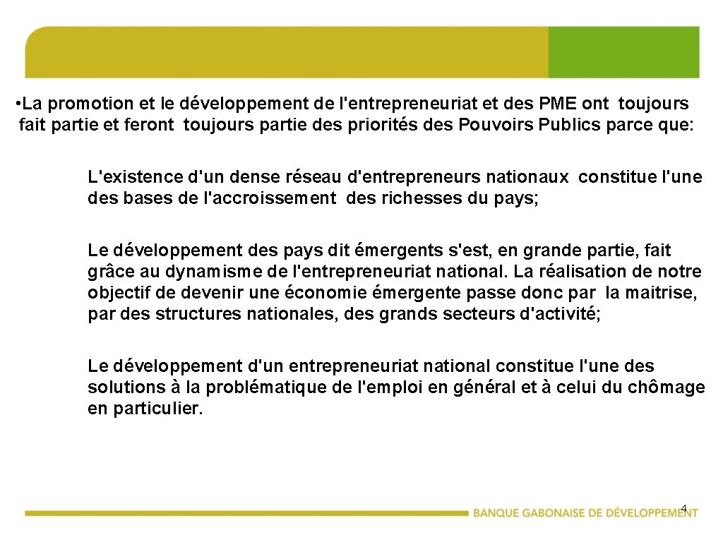  • La promotion et le développement de l'entrepreneuriat et des PME ont toujours