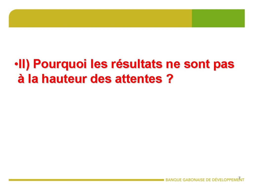  • II) Pourquoi les résultats ne sont pas à la hauteur des attentes