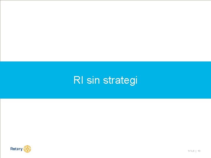 RI sin strategi TITLE | 10 
