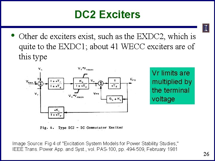 DC 2 Exciters • Other dc exciters exist, such as the EXDC 2, which