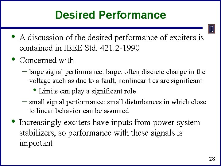 Desired Performance • • • A discussion of the desired performance of exciters is