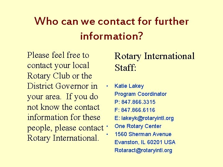 Who can we contact for further information? Please feel free to contact your local