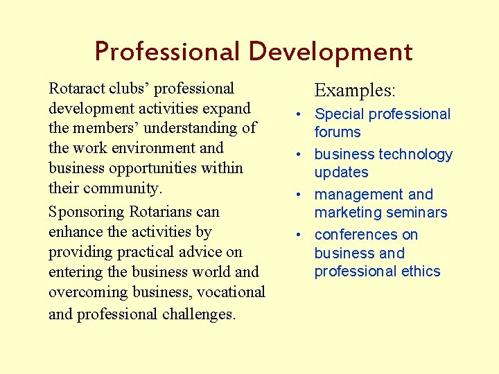 Professional Development Rotaract clubs’ professional development activities expand the members’ understanding of the work