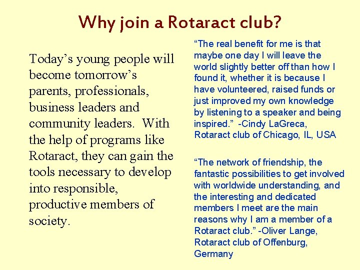 Why join a Rotaract club? Today’s young people will become tomorrow’s parents, professionals, business