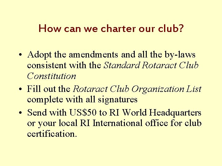 How can we charter our club? • Adopt the amendments and all the by-laws