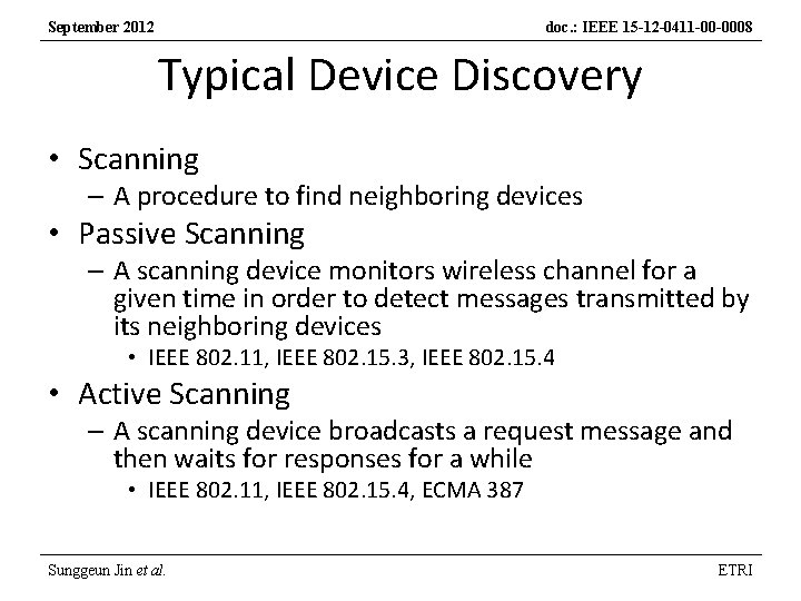 September 2012 doc. : IEEE 15 -12 -0411 -00 -0008 Typical Device Discovery •