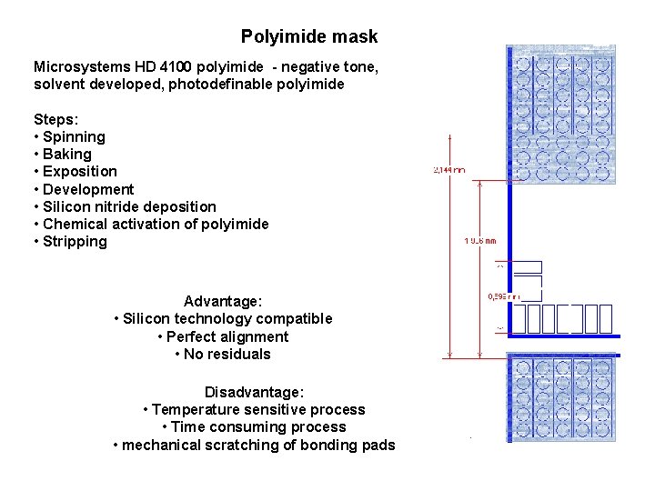 Polyimide mask Microsystems HD 4100 polyimide - negative tone, solvent developed, photodefinable polyimide Steps: