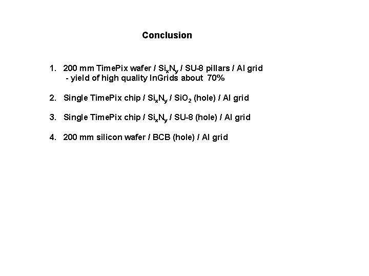 Conclusion 1. 200 mm Time. Pix wafer / Six. Ny / SU-8 pillars /