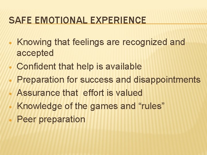 SAFE EMOTIONAL EXPERIENCE · · · Knowing that feelings are recognized and accepted Confident