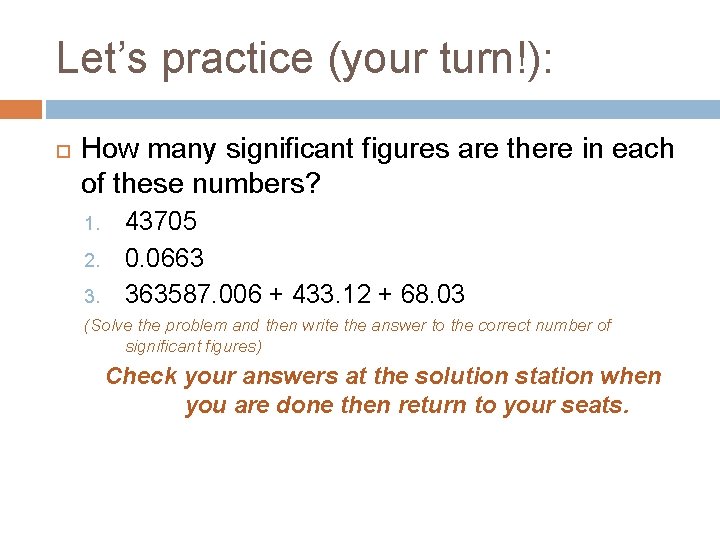 Let’s practice (your turn!): How many significant figures are there in each of these