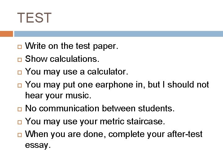 TEST Write on the test paper. Show calculations. You may use a calculator. You