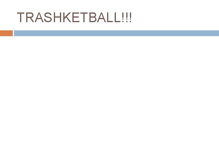 TRASHKETBALL!!! 