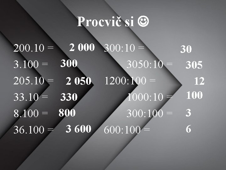 Procvič si 200. 10 = 2 000 300: 10 = 30 3. 100 =