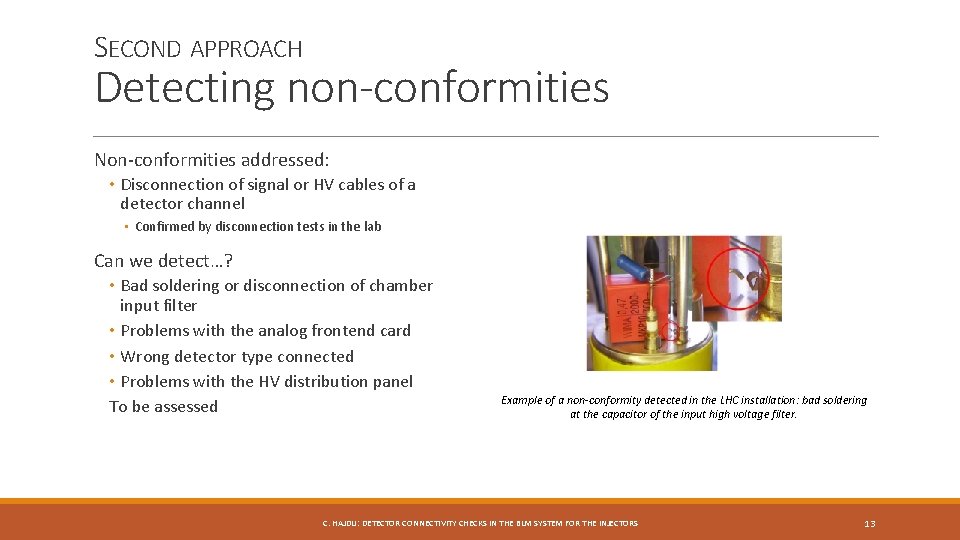 SECOND APPROACH Detecting non-conformities Non-conformities addressed: • Disconnection of signal or HV cables of
