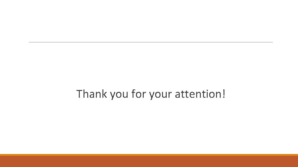 Thank you for your attention! 