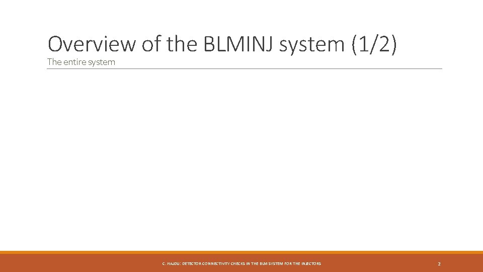 Overview of the BLMINJ system (1/2) The entire system C. HAJDU: DETECTOR CONNECTIVITY CHECKS