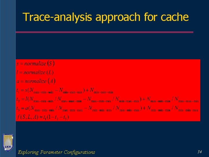 Trace-analysis approach for cache Exploring Parameter Configurations 34 