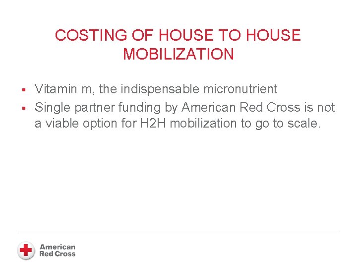 COSTING OF HOUSE TO HOUSE MOBILIZATION § § Vitamin m, the indispensable micronutrient Single