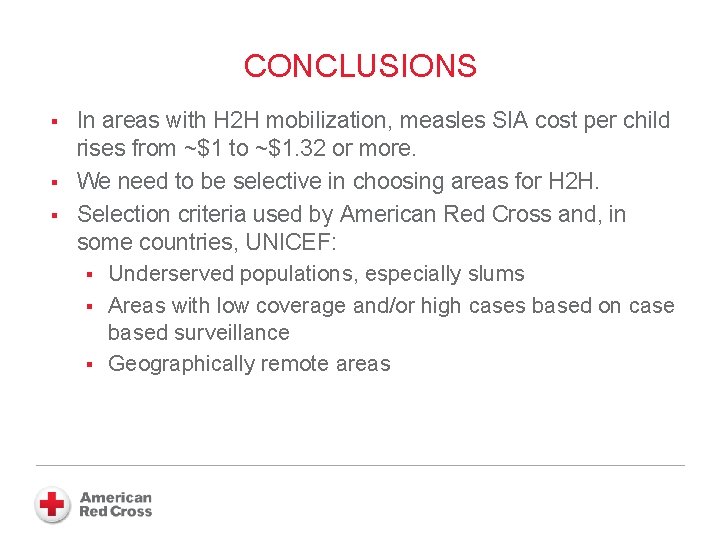 CONCLUSIONS § § § In areas with H 2 H mobilization, measles SIA cost