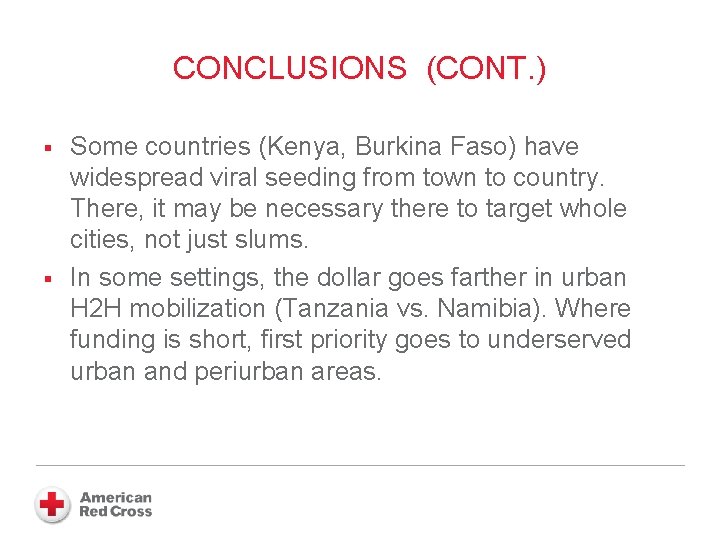 CONCLUSIONS (CONT. ) § § Some countries (Kenya, Burkina Faso) have widespread viral seeding