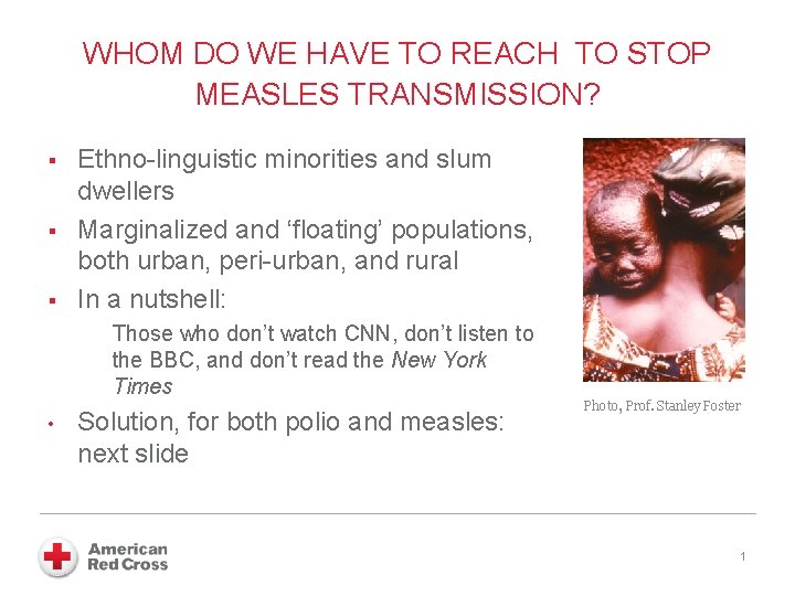 WHOM DO WE HAVE TO REACH TO STOP MEASLES TRANSMISSION? § § § Ethno-linguistic