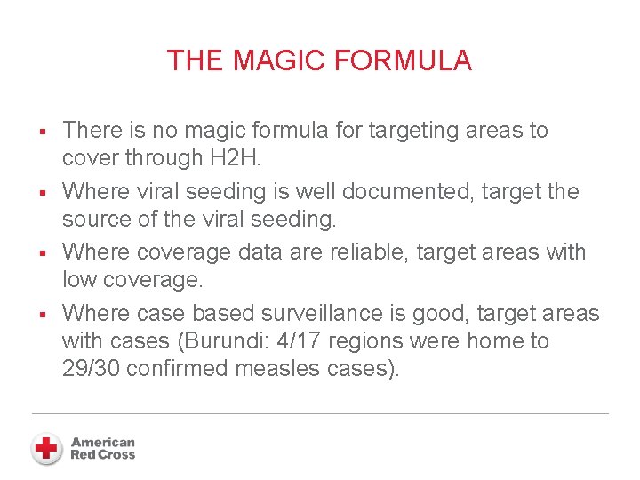 THE MAGIC FORMULA § § There is no magic formula for targeting areas to