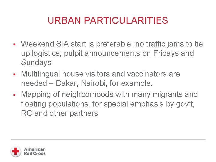 URBAN PARTICULARITIES § § § Weekend SIA start is preferable; no traffic jams to