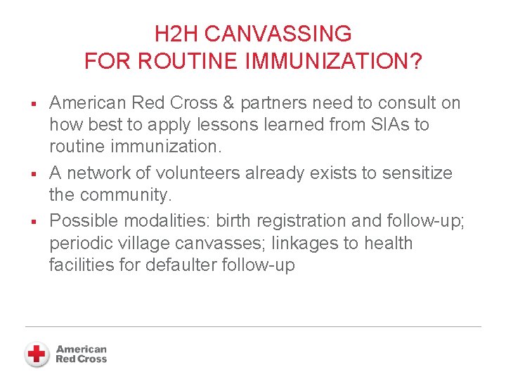 H 2 H CANVASSING FOR ROUTINE IMMUNIZATION? § § § American Red Cross &