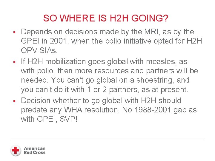 SO WHERE IS H 2 H GOING? § § § Depends on decisions made