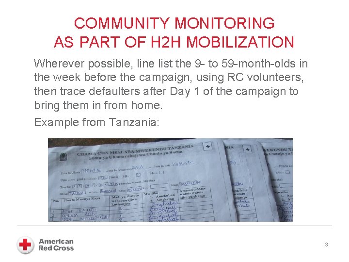 COMMUNITY MONITORING AS PART OF H 2 H MOBILIZATION Wherever possible, line list the