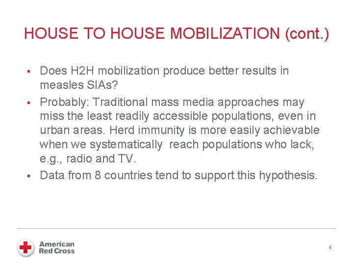 HOUSE TO HOUSE MOBILIZATION (cont. ) § § § Does H 2 H mobilization