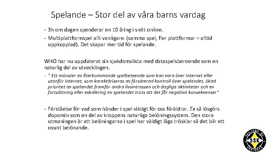 Spelande – Stor del av våra barns vardag - 3 h om dagen spenderar