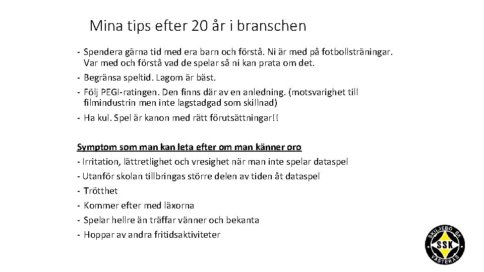 Mina tips efter 20 år i branschen - Spendera gärna tid med era barn