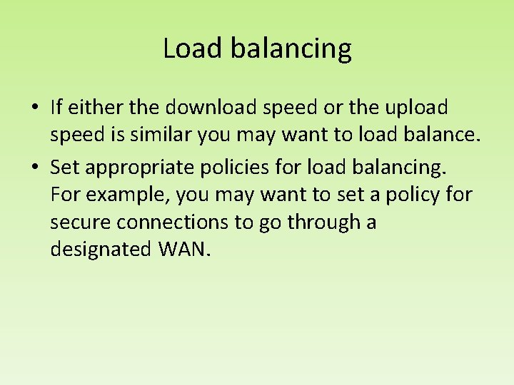 Load balancing • If either the download speed or the upload speed is similar
