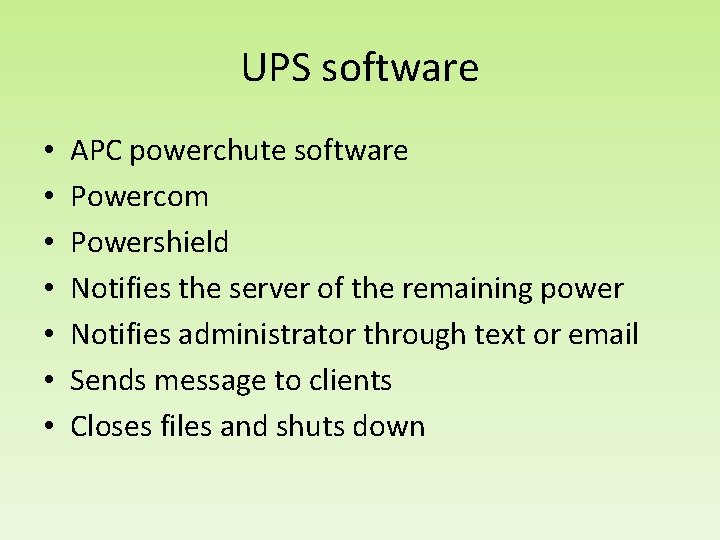 UPS software • • APC powerchute software Powercom Powershield Notifies the server of the