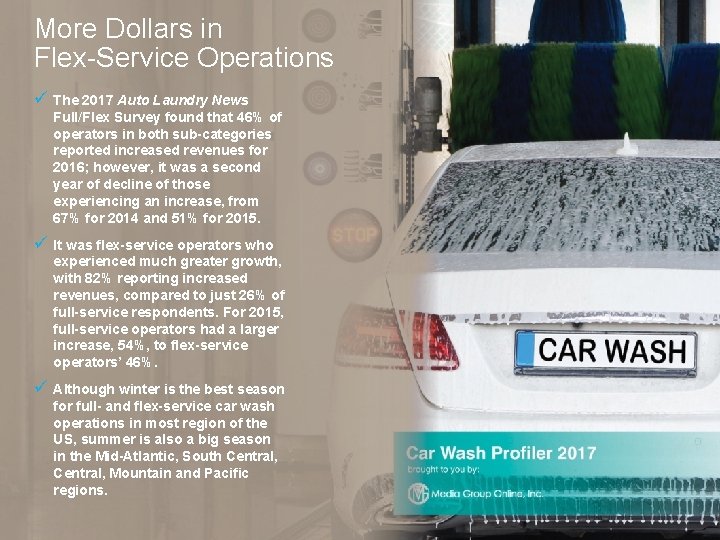 More Dollars in Flex-Service Operations ü The 2017 Auto Laundry News Full/Flex Survey found