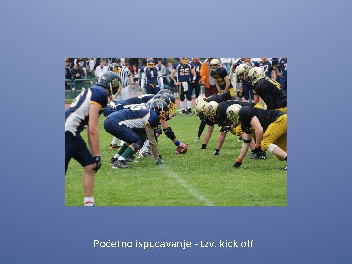 Početno ispucavanje - tzv. kick off 