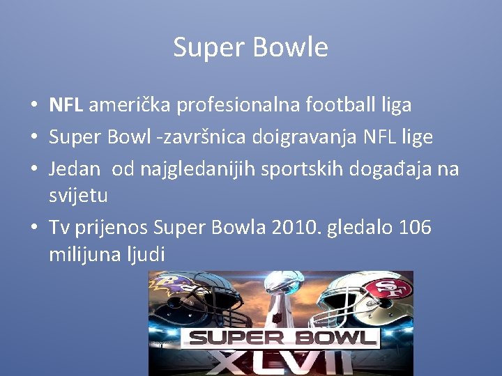 Super Bowle • NFL američka profesionalna football liga • Super Bowl -završnica doigravanja NFL